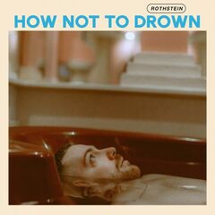 Rothstein – How Not To Drown