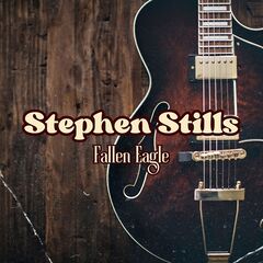 Stephen Stills – Fallen Eagle