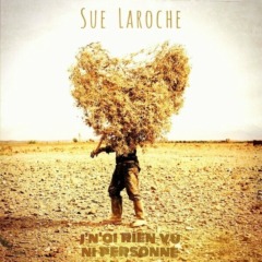 Sue Laroche - J'n'ai rien vu ni personne
