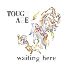 Tough Age – Waiting Here
