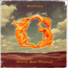 White Boy Hustle – Mirrors