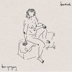 Ben Gregory – Bodied