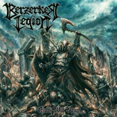 Berzerker Legion – Chaos Will Reign