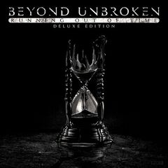 Beyond Unbroken – Running Out Of Time