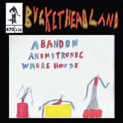 Buckethead – Live From Abandon Animitronic Where House