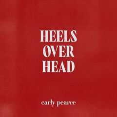 Carly Pearce – Heels Over Head