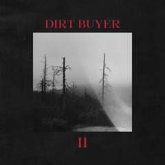 Dirt Buyer – Dirt Buyer II