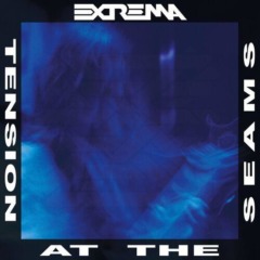 Extrema – Tension At The Seams [30th Anniversary Edition]