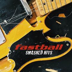 Fastball – Smashed Hits!