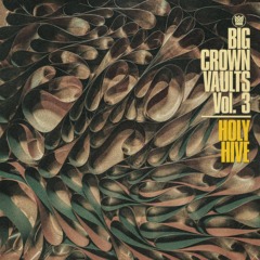 Holy Hive – Big Crown Vaults Vol. 3