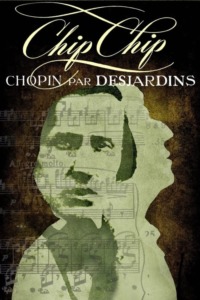 Chip Chip – Chopin par Desjardins
