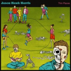 Jason Hawk Harris – Thin Places