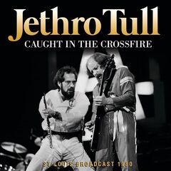 Jethro Tull – Caught In The Crossfire