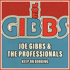 Joe Gibbs & The Professionals – Keep On Dubbing