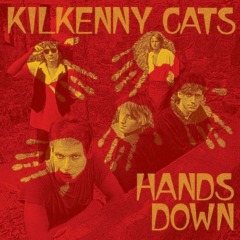 Kilkenny Cats – Hands Down