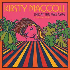 Kirsty Maccoll – Live At The Jazz Cafe, London, 12 October 1999