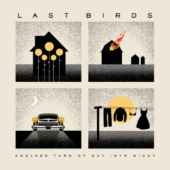 Last Birds – Endless Turn Of Day Into Night
