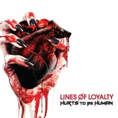 Lines Of Loyalty – Hurts To Be Human