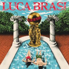 Luca Brasi – The World Don’t Owe You Anything