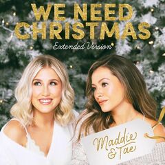 Maddie And Tae – We Need Christmas