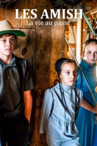 Les Amish la vie au passé