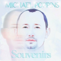 Michael Poppins - Souvenirs