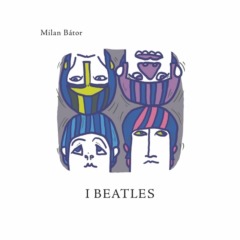 Milan Bátor - I Beatles
