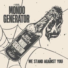 Mondo Generator – We Stand Against You