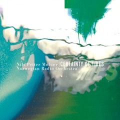 Nils Petter Molvaer – Certainty Of Tides