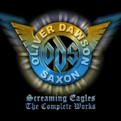 Oliver Dawson Saxon – Screaming Eagles The Complete Works