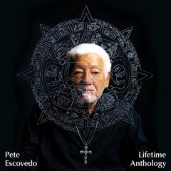 Pete Escovedo – Lifetime Anthology