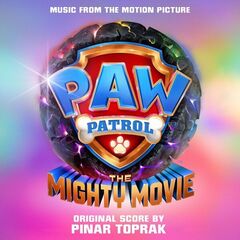 Pinar Toprak – Paw Patrol The Mighty Movie [Music From The Motion Picture]