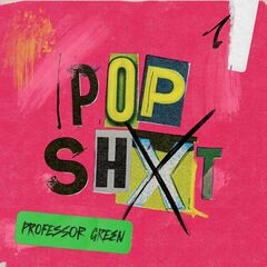 Professor Green – Pop Shxt