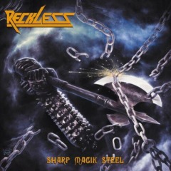 Reckless – Sharp Magik Steel