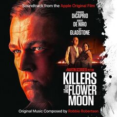 Robbie Robertson – Killers Of The Flower Moon [Soundtrack From The Apple Original Film]