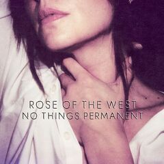 Rose Of The West – No Things Permanent