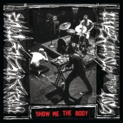 Show Me The Body – Live And Loose In The Usa