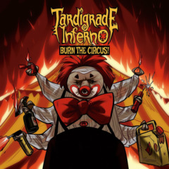 Tardigrade Inferno – Burn The Circus