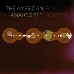 The American Analog Set – For Forever