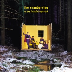 The Cranberries – To The Faithful Departed