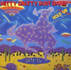 The Nitty Gritty Dirt Band – Hold On
