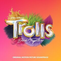 Various Artists – Trolls Band Together [Original Motion Picture Soundtrack]
