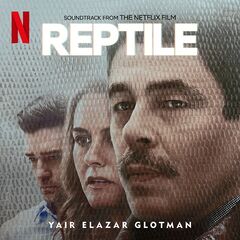 Yair Elazar Glotman – Reptile [Soundtrack From The Netflix Film]