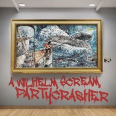 A Wilhelm Scream – Partycrasher [10th Anniversary Deluxe Edition]
