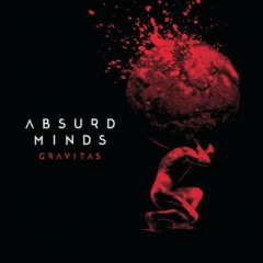 Absurd Minds – Gravitas