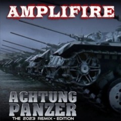 Amplifire – Achtung Panzer Remix