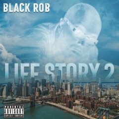 Black Rob – Life Story 2