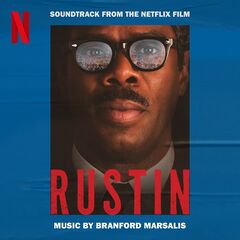 Branford Marsalis – Rustin [Soundtrack From The Netflix Film]