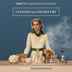 Carlos Rafael Rivera – Lessons In Chemistry Season 1 [Apple Original Series Soundtrack]