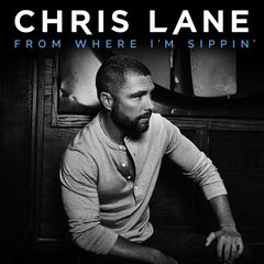 Chris Lane – From Where I’m Sippin’